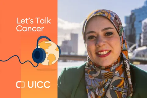UICC Podcast Let's Talk Cancer banner with headshot of Yomna Sherif