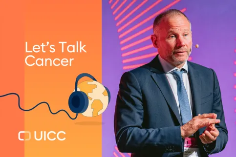 UICC Podcast N8_2026 – Making sense of cancer staging and treatment decisions