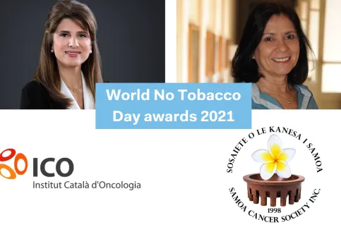 Logos of The Tobacco Control Unit of the Catalan Institute of Oncology and the Samoa Cancer Society; headshots of Dr Tania Cavalcante of the National Cancer Institute in Brazil, and UICC former President HRH Princess Dina Mired of Jordan, recipients of World No Tobacco Day Awards