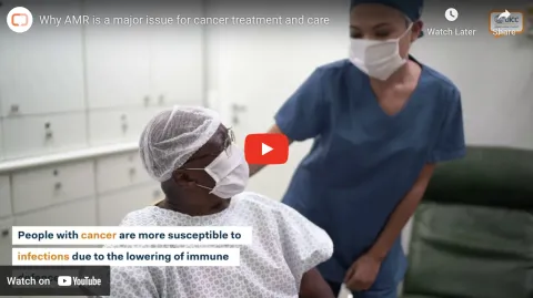 Video: Why AMR is a major issue for cancer treatment and care