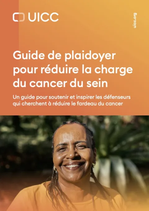 guide de plaidoyer pour réduire la charge du cancer du sein de l'UICC - COVER