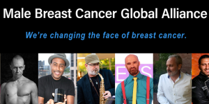 Campaign poster for Male Breast Cancer Global Alliance featuring a number of men